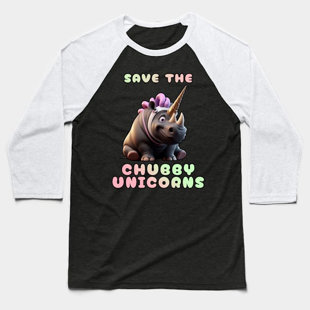 Save The Chubby Unicorns Baseball T-Shirt by Adulting Sucks